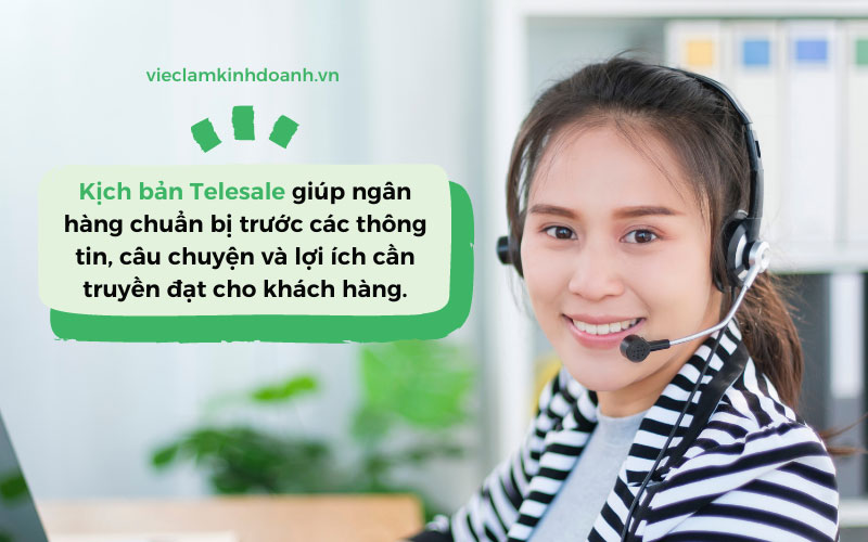 Kịch bản giúp chuẩn bị trước các thông tin cho cuộc gọi Telesale đến khách hàng