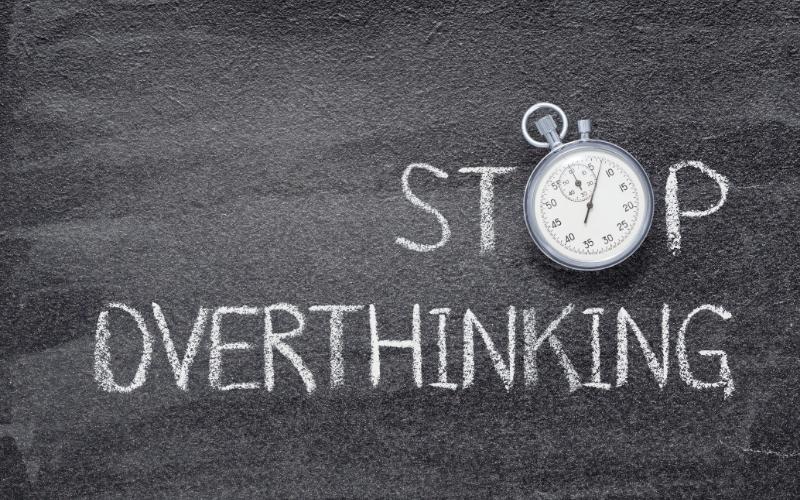 Bạn cần hiểu rõ Overthinking là gì và học cách làm chủ nó